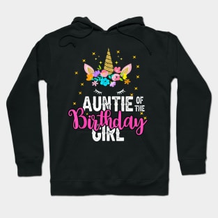 Auntie Of The Birthday Girl Floral Unicorn Birthday Hoodie